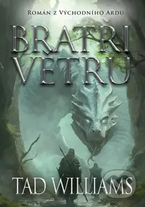 Bratři větru - Tad Williams