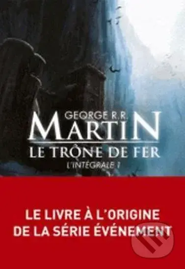 Trone De Fer 1 - R. R. George Martin