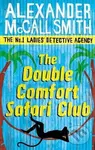 The Double Comfort Safari Club - Alexander McCall Smith