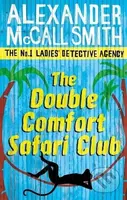 The Double Comfort Safari Club - Alexander McCall Smith