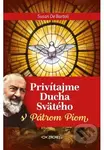 Privítajme Ducha Svätého s Pátrom Piom - Susan De Bartoli - kniha z kategorie Křesťanství