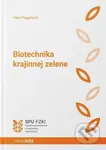Biotechnika krajinnej zelene - Viera Paganová - kniha z kategorie Přírodní vědy a technika