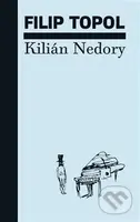 Kilián Nedory - Filip Topol - kniha z kategorie Beletrie