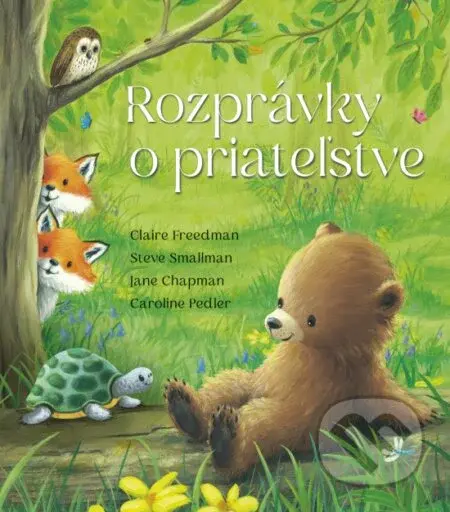 Rozprávky o priateľstve - Claire Freedman, Steve Smallman, Jane Chapman - kniha z kategorie Pohádky