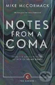 Notes from a Coma - Mike McCormack - kniha z kategorie Sci-fi