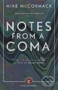 Notes from a Coma - Mike McCormack,Notes from a Coma - Mike McCormack - kniha z kategorie Sci-fi