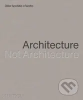 Architecture, Not Architecture - kniha z kategorie Architektura