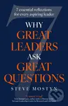 Why Great Leaders Ask Great Questions (The 7 essential reflections for every aspiring leader)