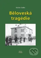 Běloveská tragédie - Václav Sádlo