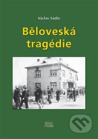 Běloveská tragédie - Václav Sádlo