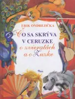 Čo sa skrýva v ceruzke (O zvieratách a o Zuzke) - Erik Ondrejička, Veronika Cabadajová (ilustrátor) - kniha z kategorie Pro děti