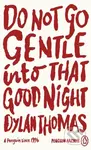 Do Not Go Gentle Into That Good Night - Dylan Thomas - kniha z kategorie Poezie