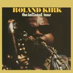 Roland Kirk:  The Inflated Tear - Roland Kirk