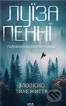 Zlovisno tykhe zhyttia. Knyha 1 - Louise Penny - kniha z kategorie Detektivky, thrillery a horory