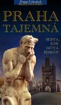 Praha tajemná - místa, kde ožívá román - Lubor Matěj