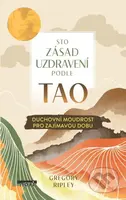 Sto zásad uzdravení podle TAO (Duchovní moudrost pro zajímavou dobu) - kniha z kategorie Seberozvoj