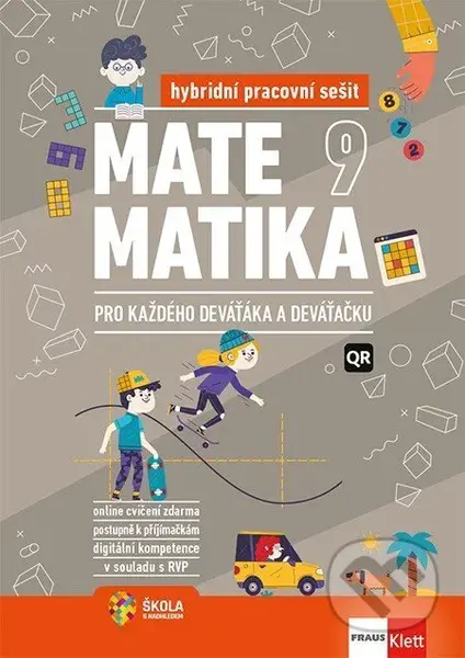 Matematika 9 pro každého deváťáka a deváťačku - Hybridní pracovní sešit