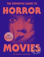 The Definitive Guide to Horror Movies - James Marriott, Kim Newman