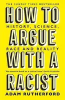 How to Argue With a Racist - Adam Rutherford