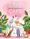 Robert and the World's Best Cake - Anne-Catherine Behl - kniha z kategorie Pro děti