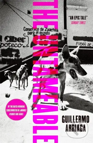 The Untameable - Guillermo Arriaga