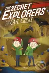 The Secret Explorers and the Cave Crisis - S J King