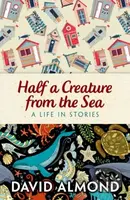 Rollercoasters: Half a Creature from the Sea - David Almond - kniha z kategorie Pro děti
