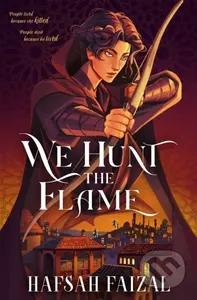 We Hunt the Flame - Hafsah Faizal