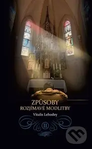 Způsoby rozjímavé modlitby - Dom Vital Lehodey