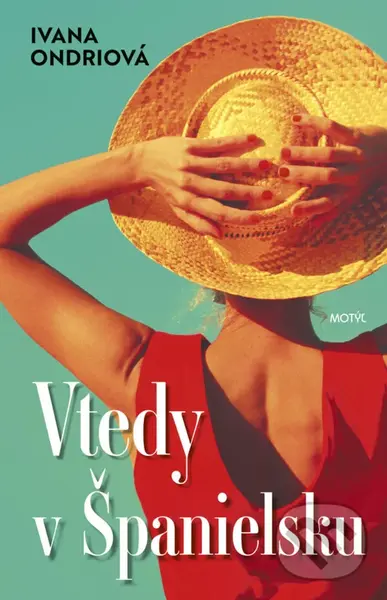 Vtedy v Španielsku - Ivana Ondriová