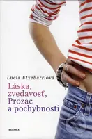Láska, zvedavosť, Prozac a pochybnosti - Lucía Etxebarríová - kniha z kategorie Romantická