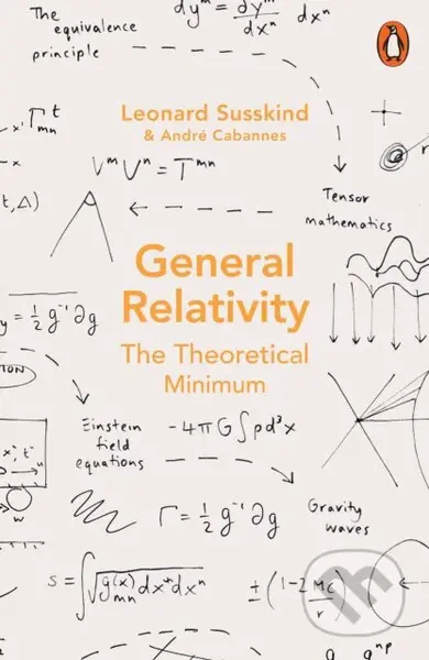 General Relativity (The Theoretical Minimum) - Leonard Susskind, Andre Cabannes - kniha z kategorie Přírodní vědy a technika