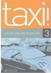 Taxi! 3 B1: Livre de l´éleve - Marie-Anne Johnson - kniha z kategorie Jazykové učebnice a slovníky