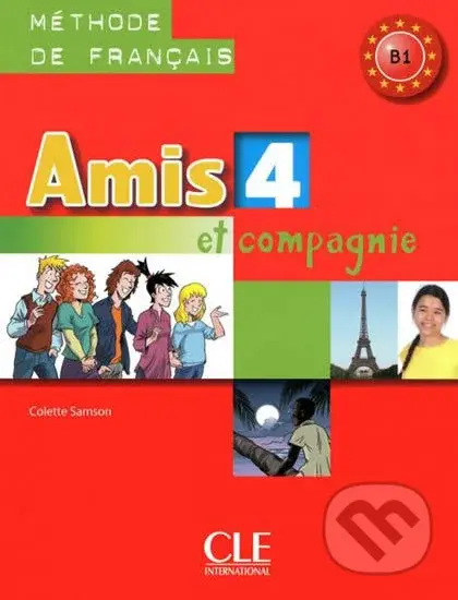 Amis et compagnie 4 B1: Livre de l´éleve - Colette Samson - kniha z kategorie Jazykové učebnice a slovníky