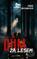 Dům za lesem - Marie Jakoubková - kniha z kategorie Detektivky, thrillery a horory