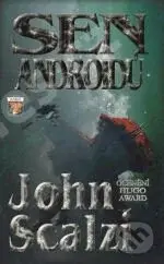 Sen androidů - John Scalzi - kniha z kategorie Sci-fi
