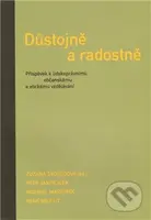 Důstojně a radostně (Příspěvek k lidskoprávnímu, občanskému a etickému vzdělávání) - kniha z kategorie Etika