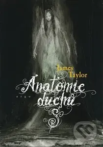 Anatomie duchů - Andrew Taylor - kniha z kategorie Beletrie