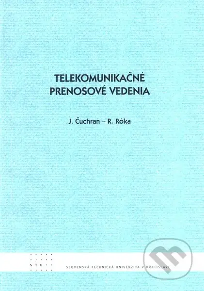 Telekomunikačné prenosové vedenia - J. Čuchran a kol. - kniha z kategorie Střední školy