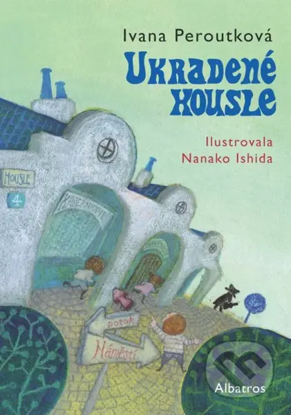 Ukradené housle - Ivana Peroutková, Nanako Ishida (ilustrátor) - kniha z kategorie Beletrie pro děti