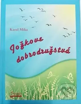 Jožkove dobrodružstvá - Karol Mika