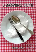 U snědeného státu - Karel Sýs - kniha z kategorie Beletrie