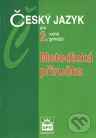 Český jazyk pro 2.r.gymnázií Metodiká příručka - Jiří Kostečka - kniha z kategorie Gymnázia
