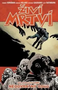 Živí mrtví (Díl dvacátý osmý) Neodvratný osud - Robert Kirkman, Charlie Adlard (Ilustrácie) - kniha z kategorie Komiksy