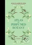 Atlas of Perfumed Botany - Jean-Claude Ellena - kniha z kategorie Přírodní vědy a technika