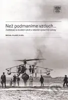Než podmaníme vzduch … (Zalétávací a zkušební piloti a letecké výzkumné ústavy) - kniha z kategorie Historie