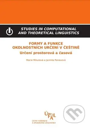 Formy a funkce okolnostních určení v češtině (Určení prostorová a časová) - kniha z kategorie Jazyková antropologie