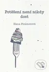 Potěšení není nikdy dost - Hana Pinknerová