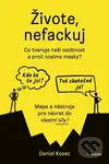 Živote, nefackuj - Daniel Kosec