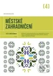 Městské zahradničení - Kolektív autorov - kniha z kategorie Dům, byt a zahrada